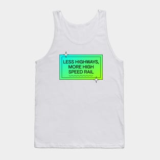 Less Highways More High Speed Rail - Public Transport Tank Top